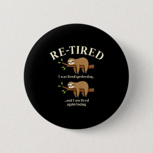 Funny Re-tired Definition Sloth  6 Cm Round Badge