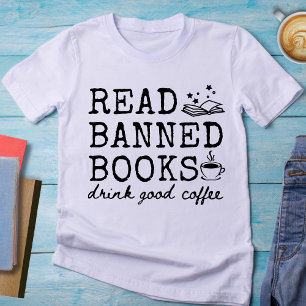 Funny Read Banned Books Drink Good Coffee T-Shirt