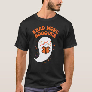 Funny Read More Books Booooks Halloween Boooks Gho T-Shirt