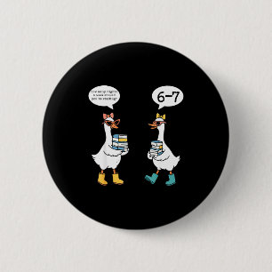 Funny Reading 67 Six Seven Meme Goose Teacher Book 6 Cm Round Badge