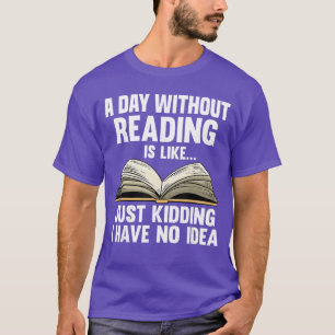 Funny Reading Art for Men Women Reading Book Lover T-Shirt