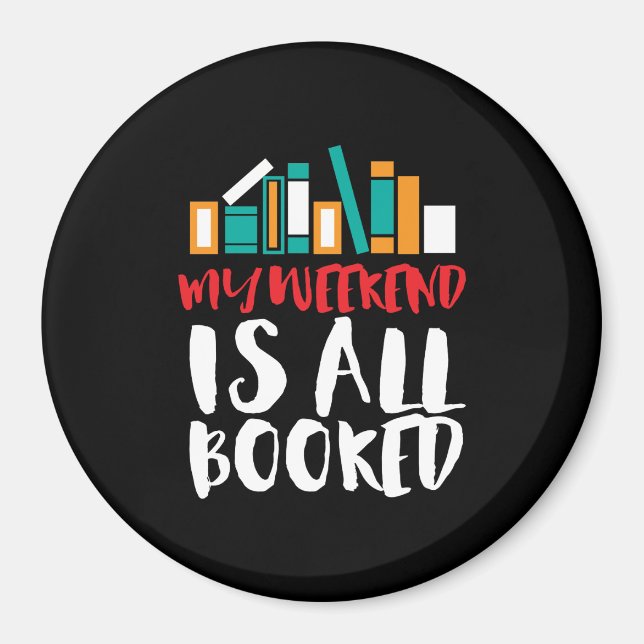 Funny Reading Bookworm My Weekend Is All Booked Magnet (Front)