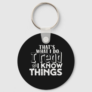 Funny Reading Bookworm Quote I Read I Know Things Key Ring