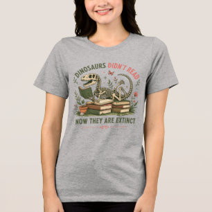 Funny Reading Dinosaur Skeleton Book Lover Humour Tri-Blend Shirt