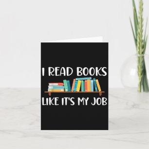 Funny Reading, I Read Books Like Its My Job Card