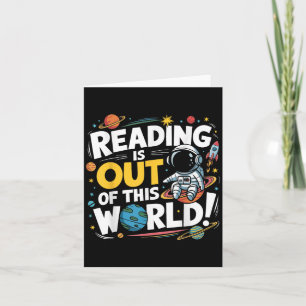 Funny Reading Is Out Of This World Space Book Love Card