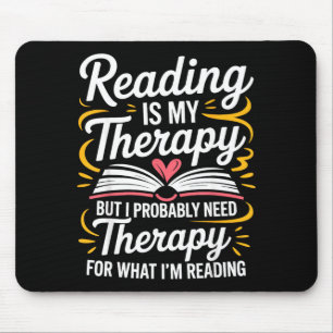 Funny reading is therapy bookworm book meme mouse pad