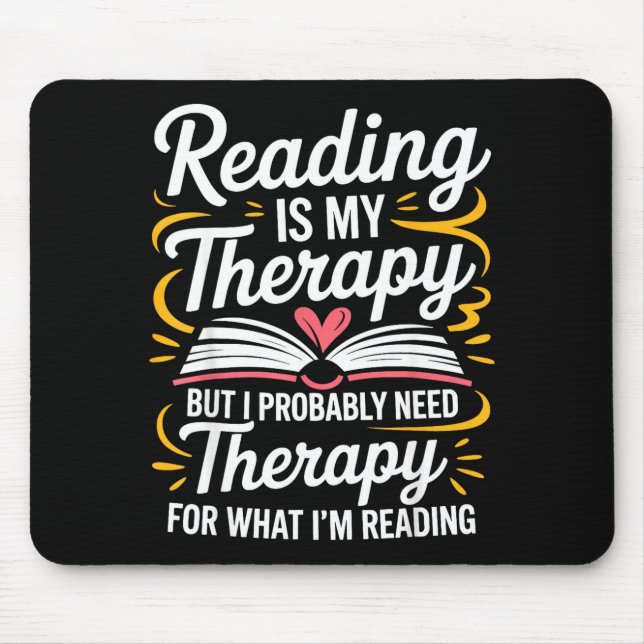 Funny reading is therapy bookworm book meme mouse pad (Front)