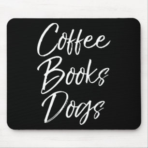 Funny Reading Quote For Dog Moms Cute Gift Coffee Mouse Pad