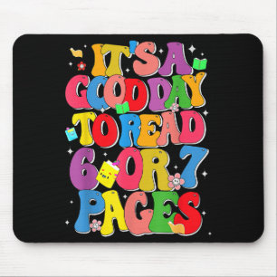 Funny Reading Six Seven It's A Good Day To Read 6 Mouse Pad