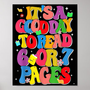 Funny Reading Six Seven It's A Good Day To Read 6 Poster