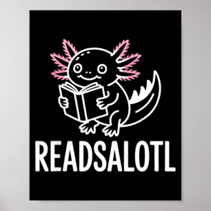 Funny readsolotl axolotl book lover reading poster