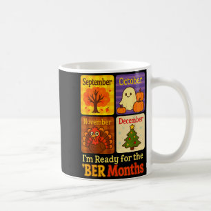 Funny Ready Ber Months Autumn Halloween Thanksgivi Coffee Mug