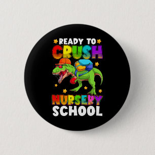 Funny Ready To Crush Nursery T Rex First Day Of Sc 6 Cm Round Badge