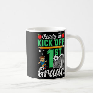 Funny Ready To Kick Off 1st Grade Soccer Ck To Sch Coffee Mug