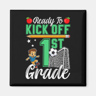 Funny Ready To Kick Off 1st Grade Soccer Ck To Sch Magnet