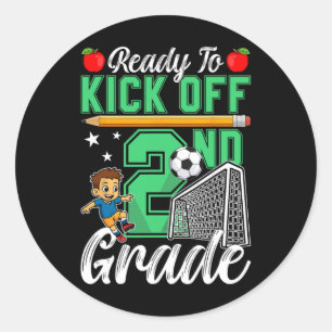 Funny Ready To Kick Off 2nd Grade Soccer Ck To Sch Classic Round Sticker