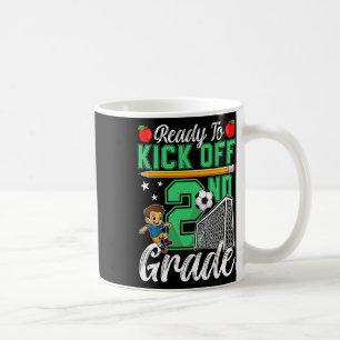 Funny Ready To Kick Off 2nd Grade Soccer Ck To Sch Coffee Mug
