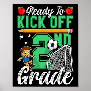 Funny Ready To Kick Off 2nd Grade Soccer Ck To Sch Poster
