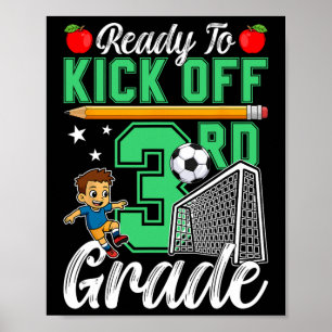 Funny Ready To Kick Off 3rd Grade Soccer Back To S Poster
