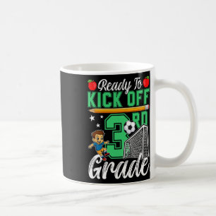 Funny Ready To Kick Off 3rd Grade Soccer Ck To Sch Coffee Mug