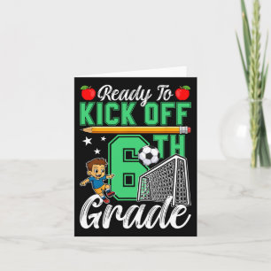 Funny Ready To Kick Off 6th Grade Soccer Back To S Card
