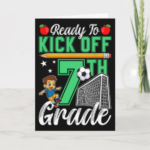 Funny Ready To Kick Off 7th Grade Soccer Ck To Sch Card