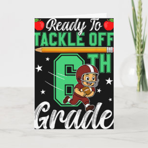 Funny Ready To Tackle 6th Grade Footll Ck To Schoo Card