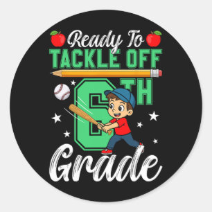 Funny Ready To Tackle 6th Grade Sell Ck To School Classic Round Sticker