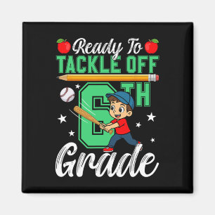 Funny Ready To Tackle 6th Grade Sell Ck To School  Magnet