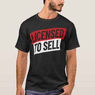 Funny Real Estate Agent Realtor Licensed to Sell T-Shirt