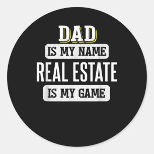 Funny Real Estate Gift for Dad Fathers Day Design Classic Round Sticker