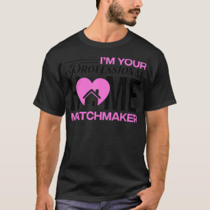 Funny Real Estate Gift For Men Women Professional T-Shirt