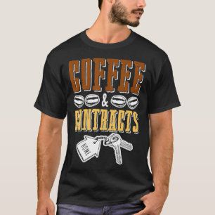 Funny Real Estate Sales Agent Coffee Lover Quote T-Shirt