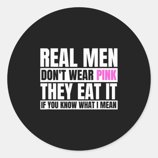 Funny Real Men Don't Wear Nk - If You Know What I  Classic Round Sticker (Front)