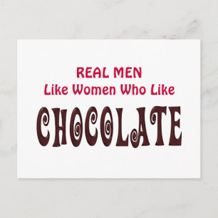 Funny Real Men Like Women Who Like Chocolate Postcard