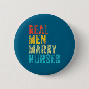 Funny Real Men Marry Nurses Future 6 Cm Round Badge