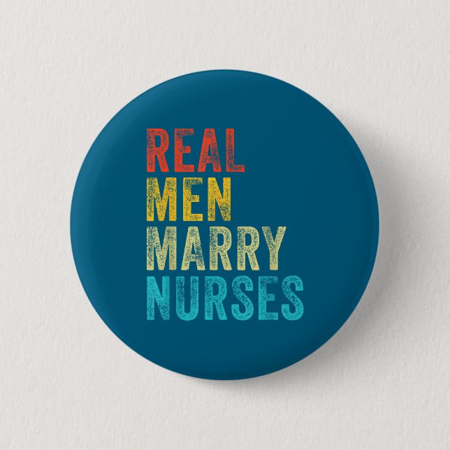 Funny Real Men Marry Nurses Future 6 Cm Round Badge (Front)