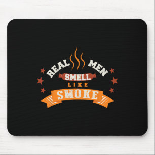 Funny Real Men Smell Like Smoke Grilling Bbq Mouse Pad