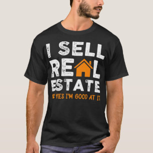 Funny Realtor Agent Gift I Sell Real Estate T-Shirt