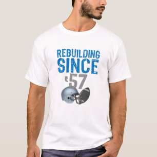 Funny Rebuilding detroit Football since 1957499 T-Shirt