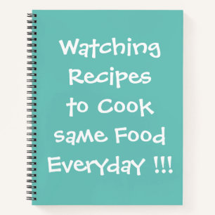 Funny Recipe Quote for People Who Only Like To Eat Notebook