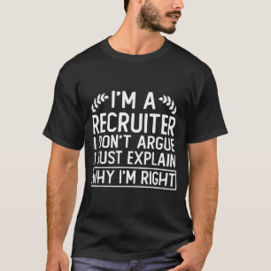 Funny Recruiter Design Saying_ I M A Recruiter I D T-Shirt