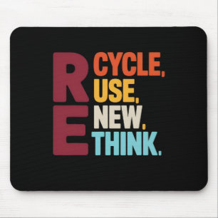 Funny Recycle Reuse Renew Rethink Earth Day Enviro Mouse Pad