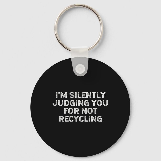 Funny Recycling Environmentalist Earth Day Recycle Key Ring (Front)