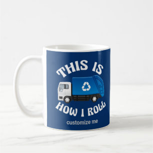 Funny Recycling Truck Driver This is How I Roll Coffee Mug