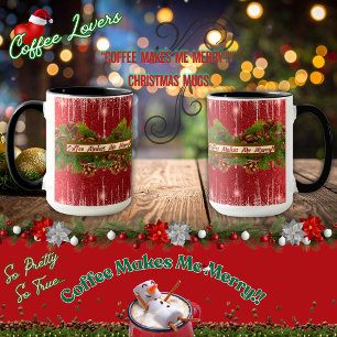 Funny Red "Coffee Makes Me Merry" Coffee Lover's Mug