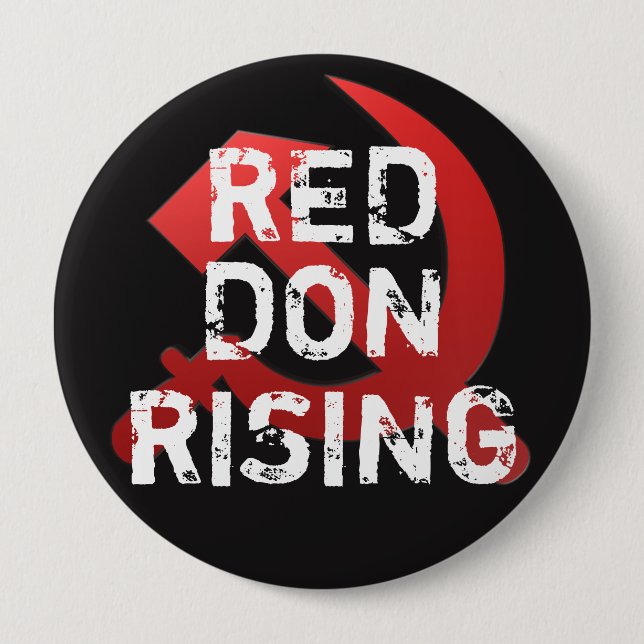 Funny "Red Don Rising" with Russian Sickle 10 Cm Round Badge (Front)