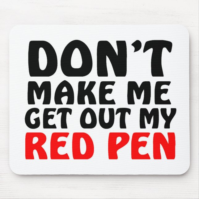 Funny Red Pen Quote Mouse Pad (Front)