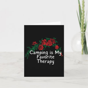 Funny red roses saying camping is favourite therap card